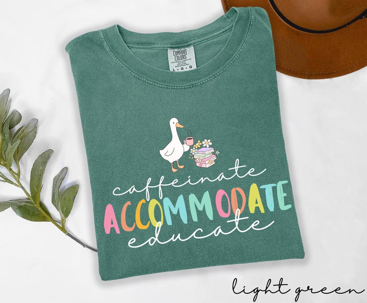 Comfort Colors Teacher Caffeinate Accommodate Educate Education Silly Goose Tee Back School Teacher