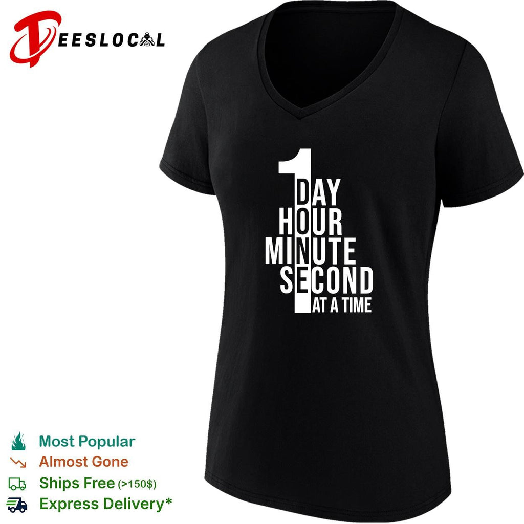 1 Day hour minute second at a time shirt Unisex