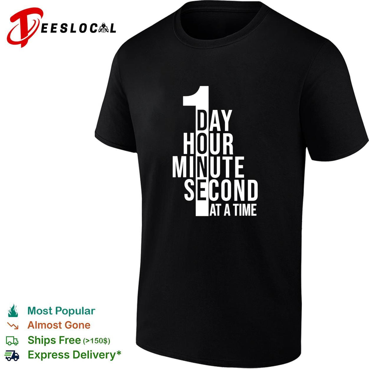 1 Day hour minute second at a time shirt Unisex