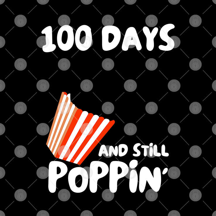 100 Days Of School And Still Poppin Shirt Unisex