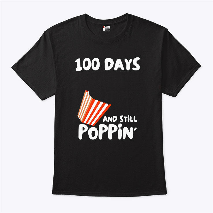 100 Days Of School And Still Poppin Shirt Unisex