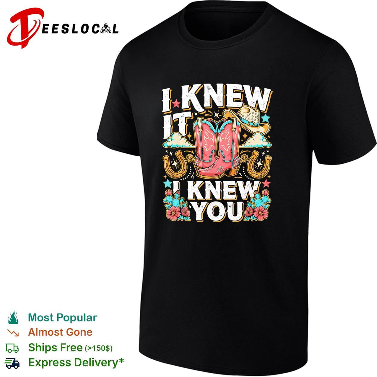 I knew it I knew you cowboy boots western floral graphic shirt Unisex