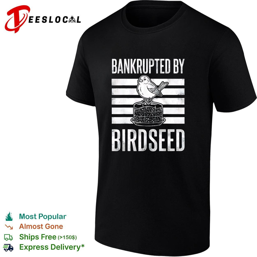Bankrupted by birdseed bird on cake funny graphic shirt Unisex