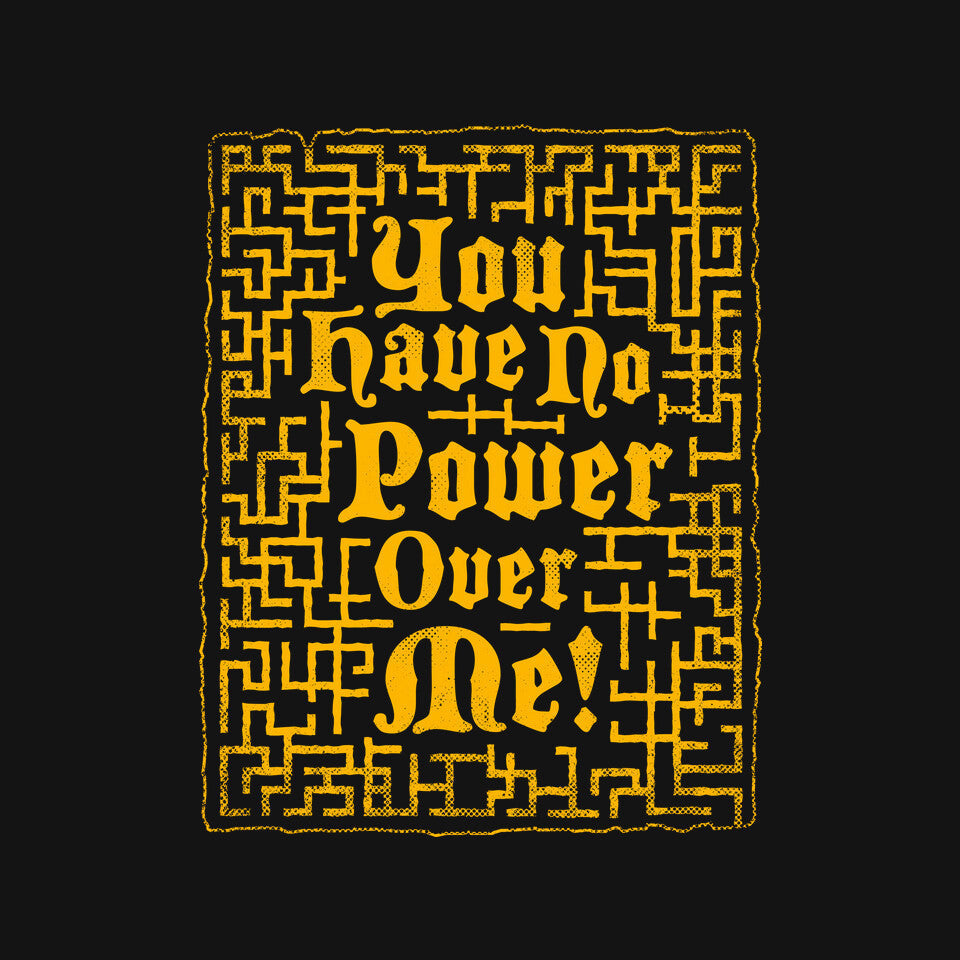 You Have No Power Over Me Unisex