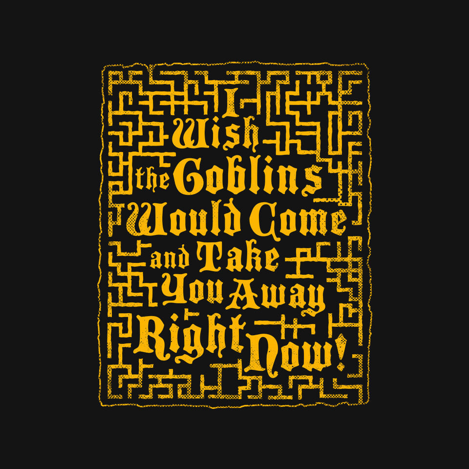 I Wish The Goblins Would Come Unisex