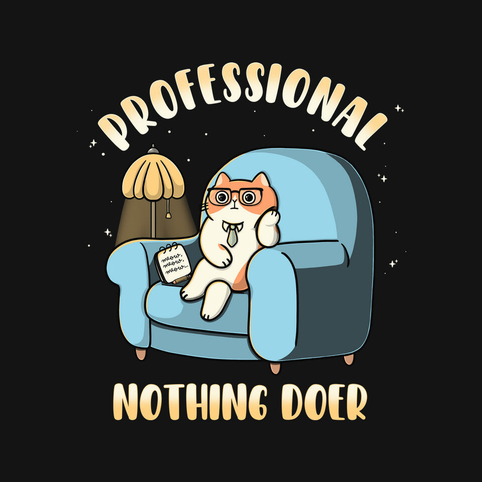 Professional Nothing Doer