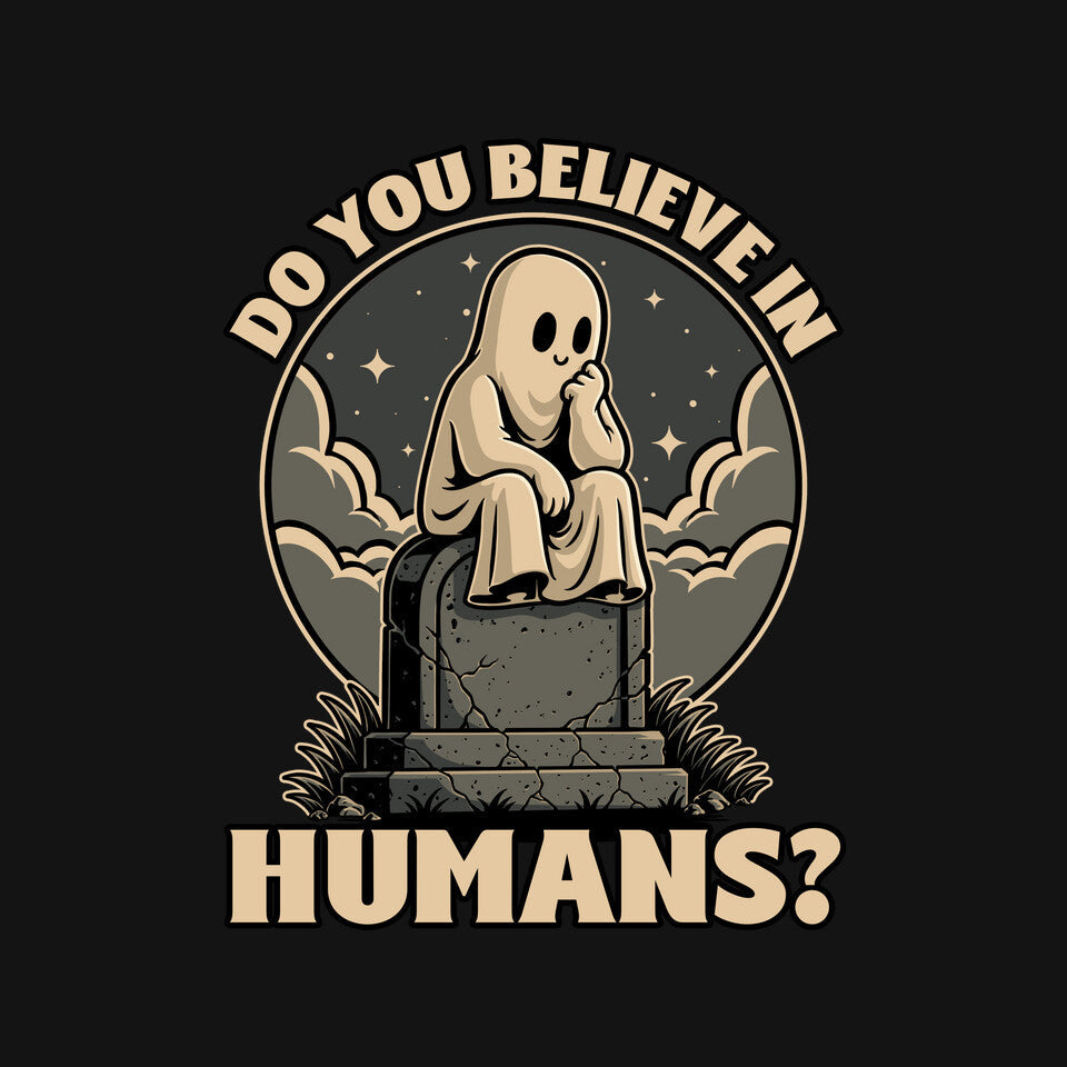 Ghost Believe In Humans