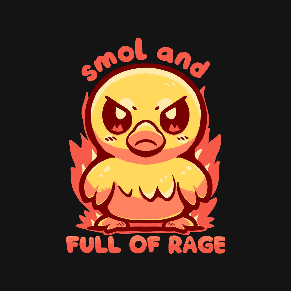 Smol And Full Of Rage