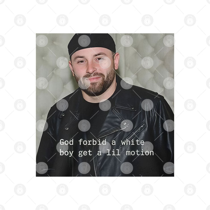 Baker Mayfield God Forbid A White Boy Get A Lil Motion T Shirt Unisex