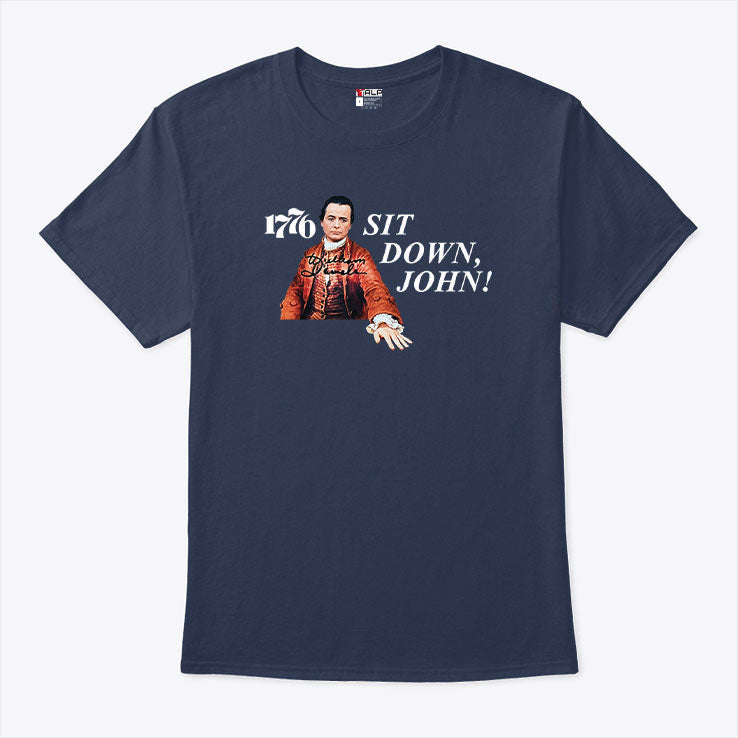 1776 Sit Down John T Shirt Unisex