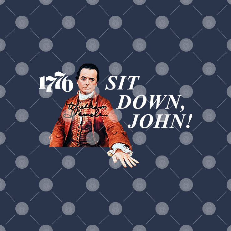 1776 Sit Down John T Shirt Unisex
