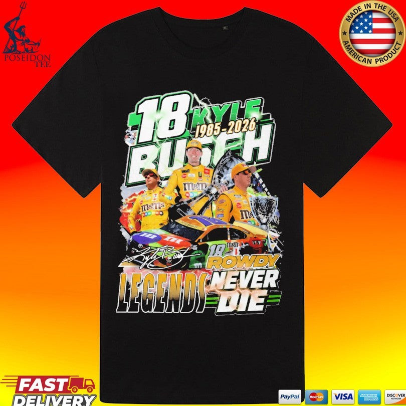 18 Kyle Busch Rowdy Legends Never Die 1985 2026 Unisex