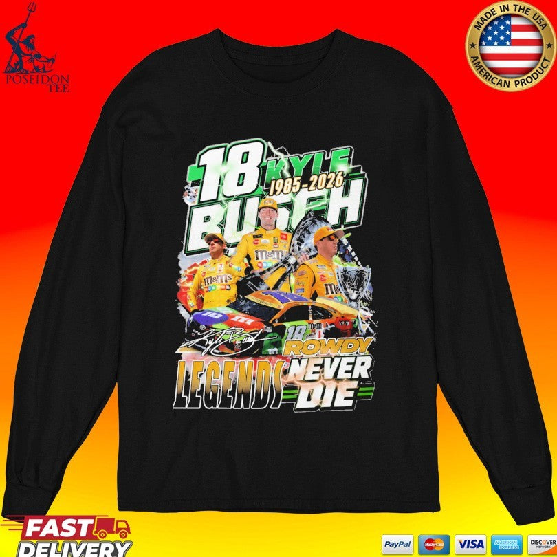 18 Kyle Busch Rowdy Legends Never Die 1985 2026 Unisex