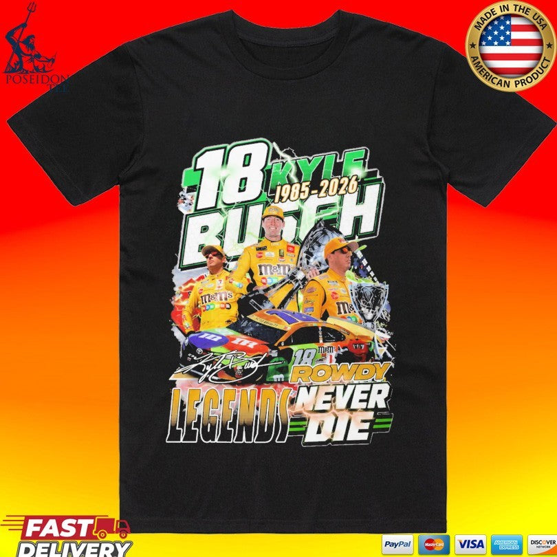 18 Kyle Busch Rowdy Legends Never Die 1985 2026 Unisex