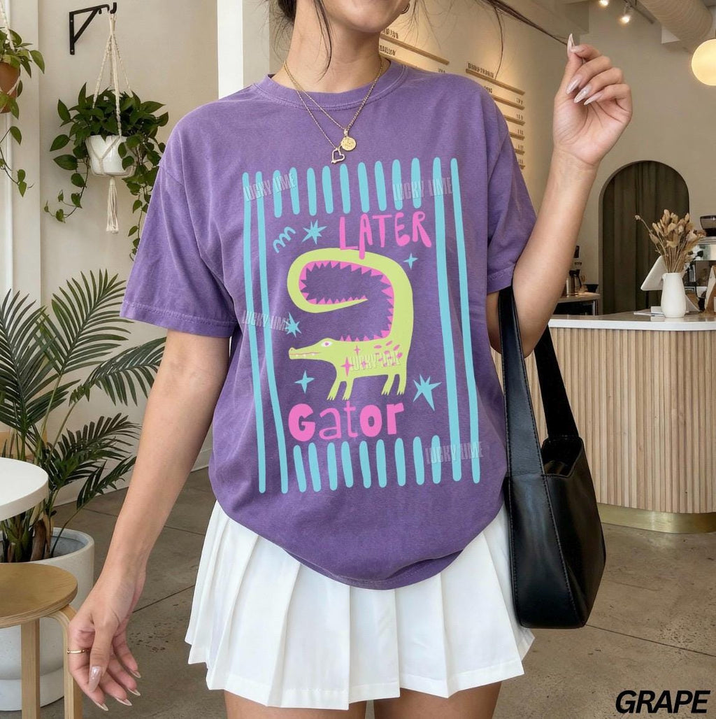 Comfort Colors Later Gator Sarcastic Offensive Alligator Crocodile Mom Tee