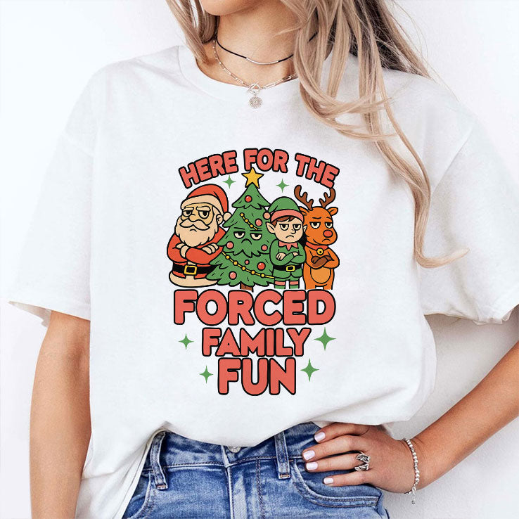 Here For The Forced Family Fun Santa Elf Reindeer Christmas T Shirt Unisex