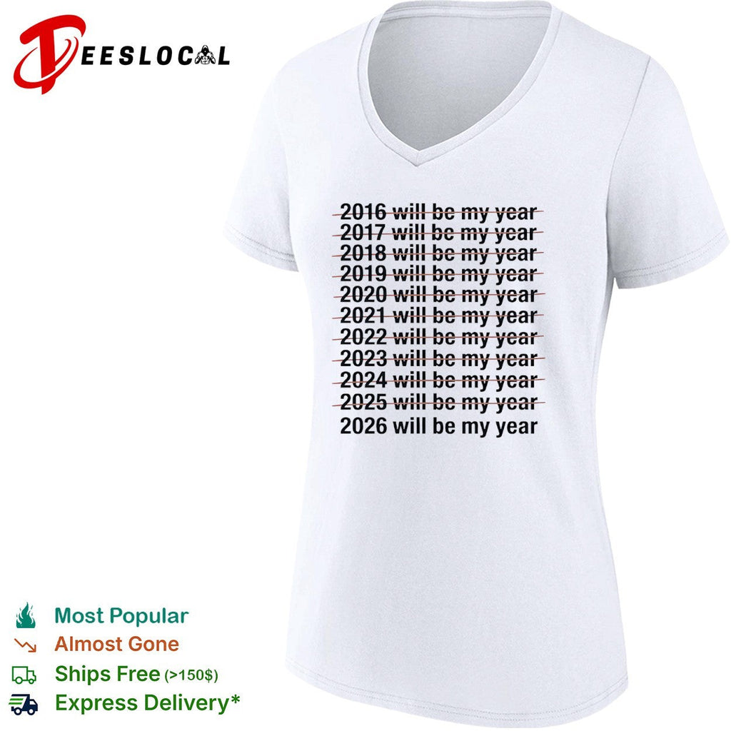2016 to 2026 will be my year shirt Unisex