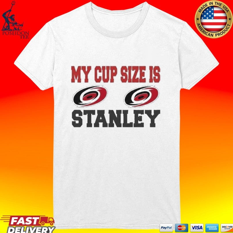 2026 Carolina Hurricanes My Cup Size Is Stanley Unisex
