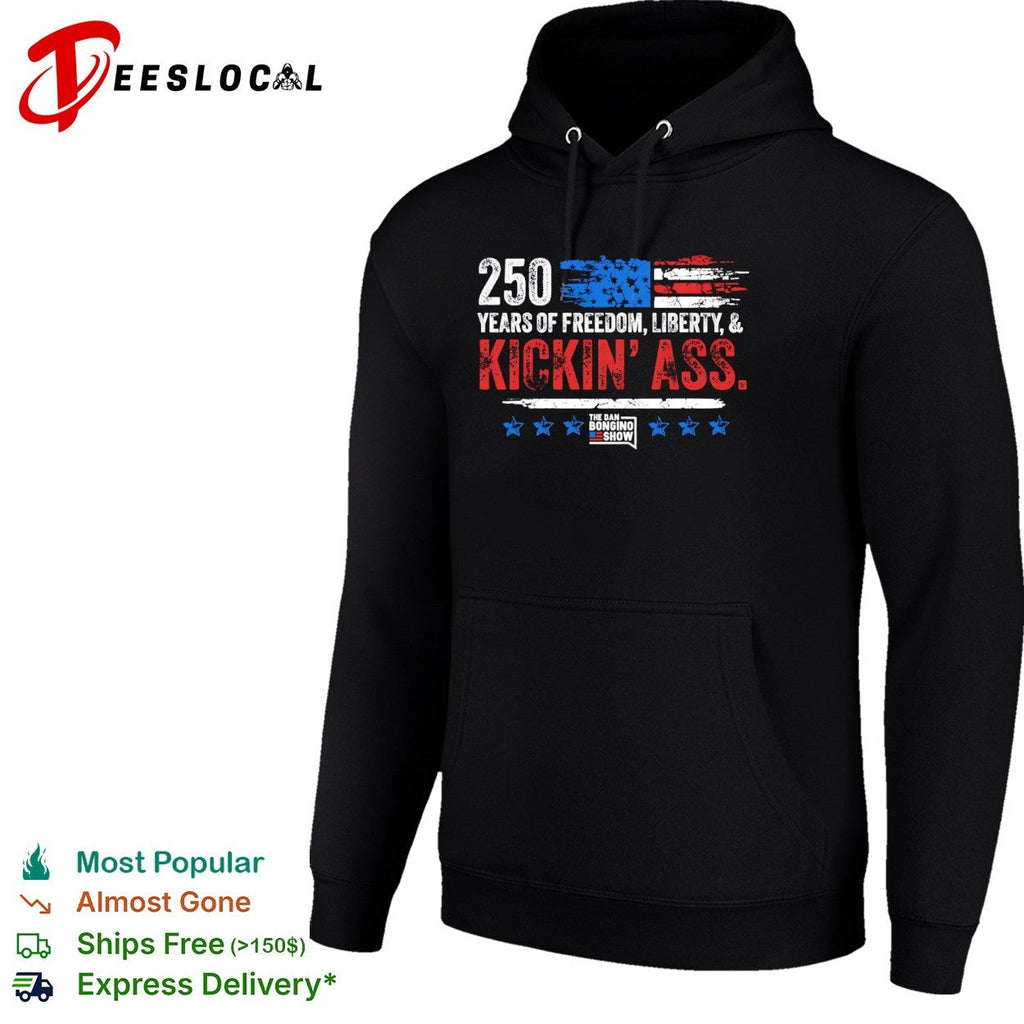 250 Years of Freedom Liberty and Kickin Ass The Dan Bongino Show American shirt Unisex