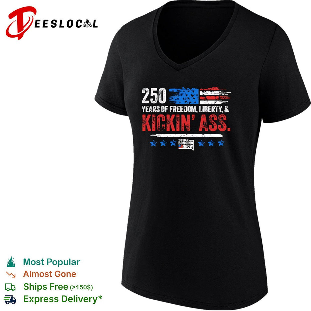 250 Years of Freedom Liberty and Kickin Ass The Dan Bongino Show American shirt Unisex