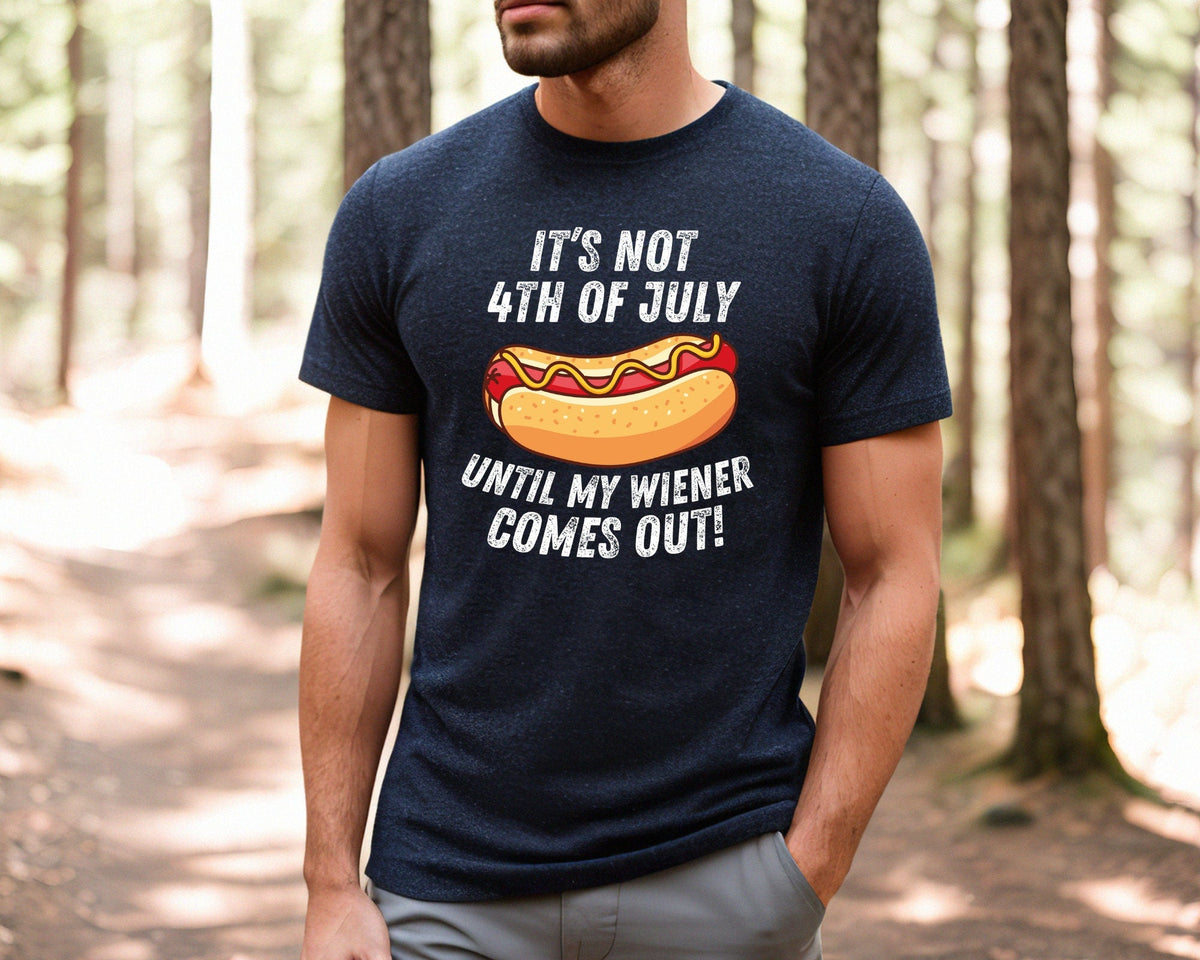 4th July It'S 4th July Until Wiener Comes Independence Day Tee 4th July Dog Lovers July 4th