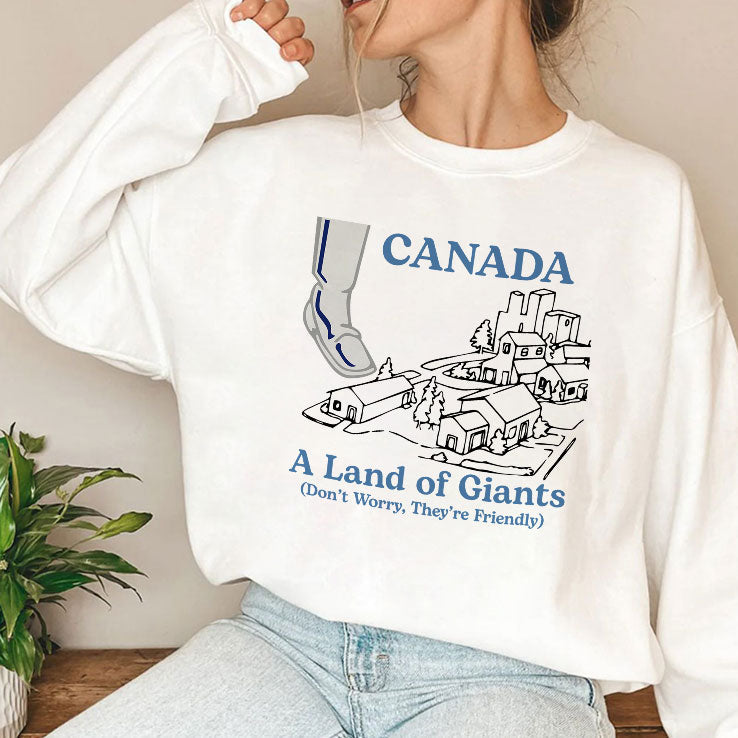 Canada A Land Of Giants Don’t Worry They’re Friendly T Shirt Unisex