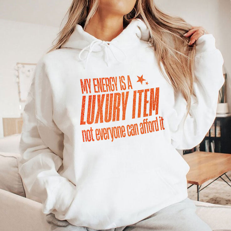 My Energy Is A Luxury Item Not Everyone Can Afford It T Shirt Unisex