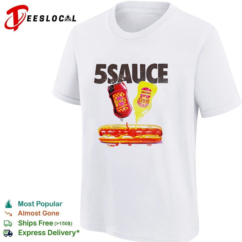 5 Sauce Hot Dog it is not ketchup and yellow mustard food shirt Unisex