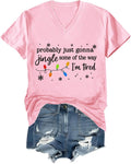 Probably Just Gonna Jingle Some of The Way I'm Tired Shirt Christmas Jingle Some of The Way Shirt