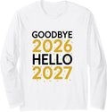 Goodbye 2026 Hello 2027 for Women Men Matching New Year 27 Long Sleeve T-Shirt