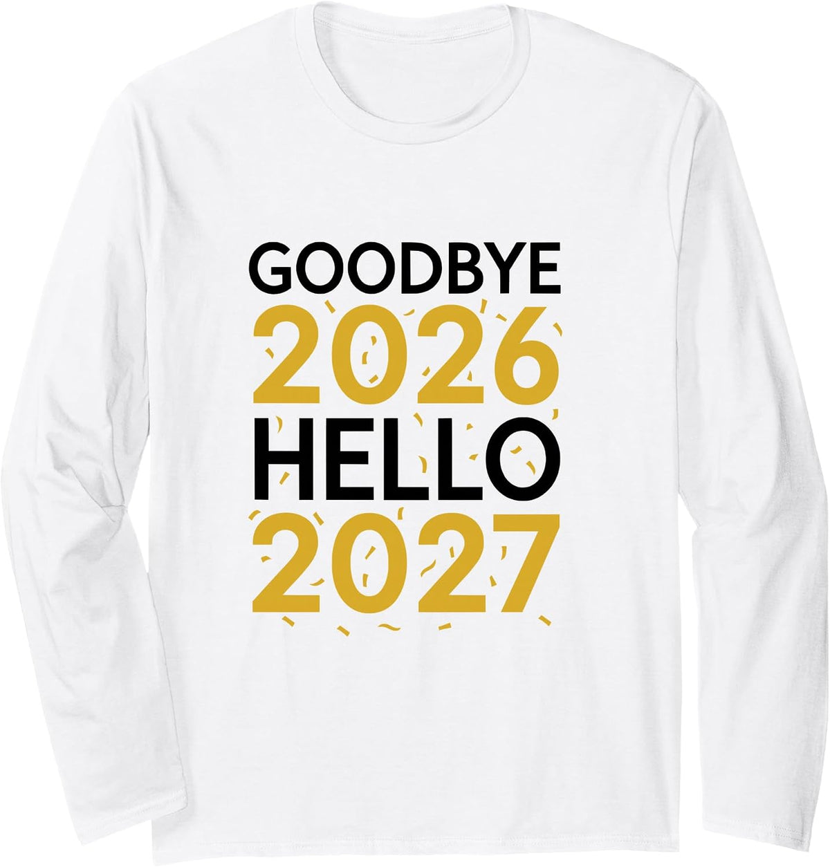 Goodbye 2026 Hello 2027 for Women Men Matching New Year 27 Long Sleeve T-Shirt