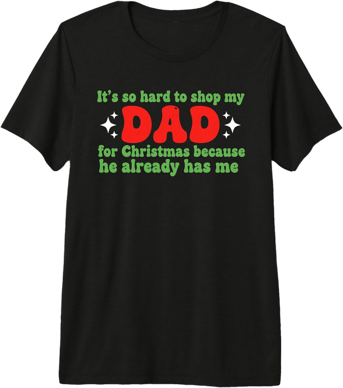 It's So Hard to Shop for My Dad for Christmas Family Dad Fun Premium Tri-Blend T-Shirt