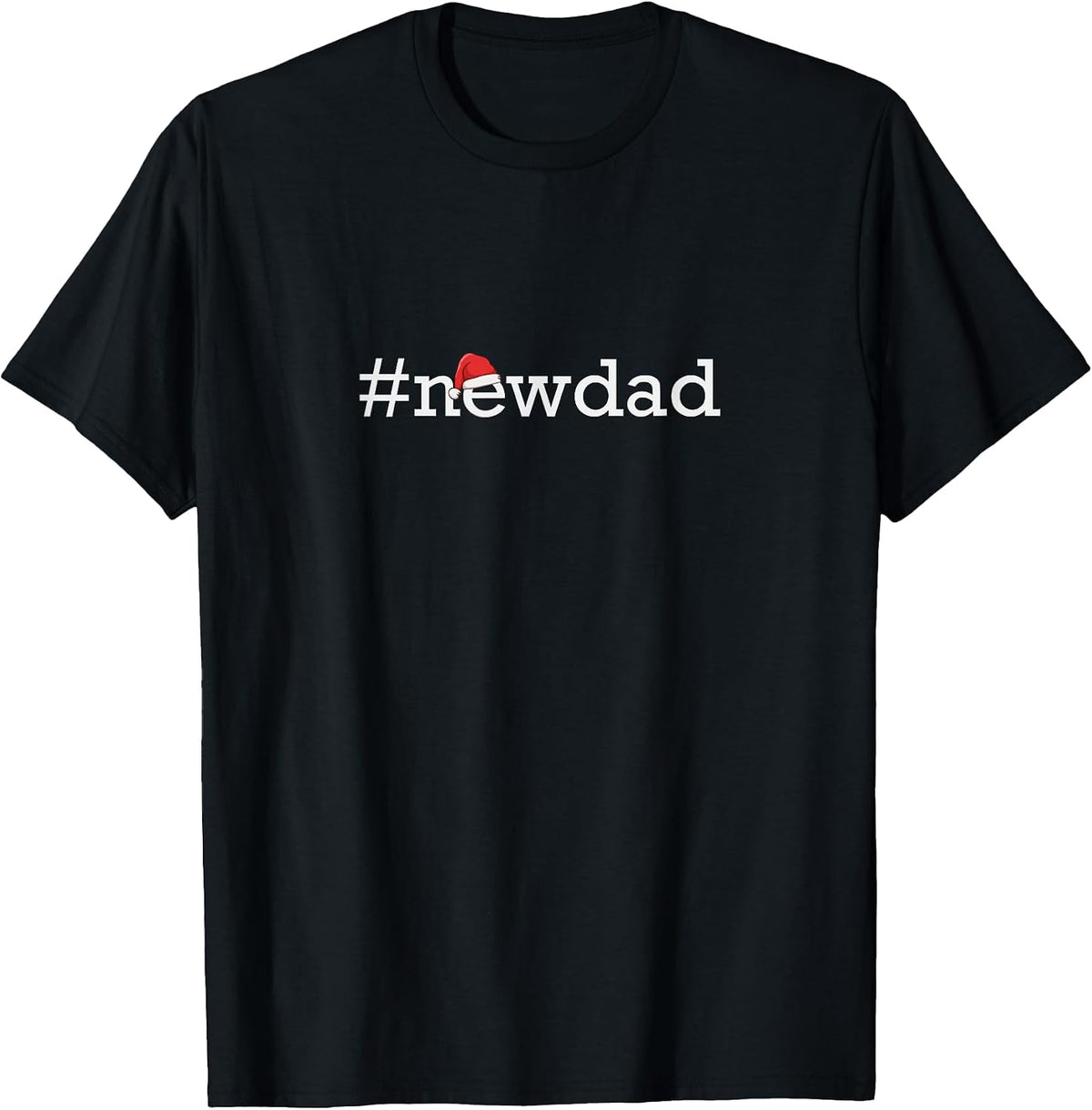#newdad Christmas Holiday Hashtag Design T-Shirt