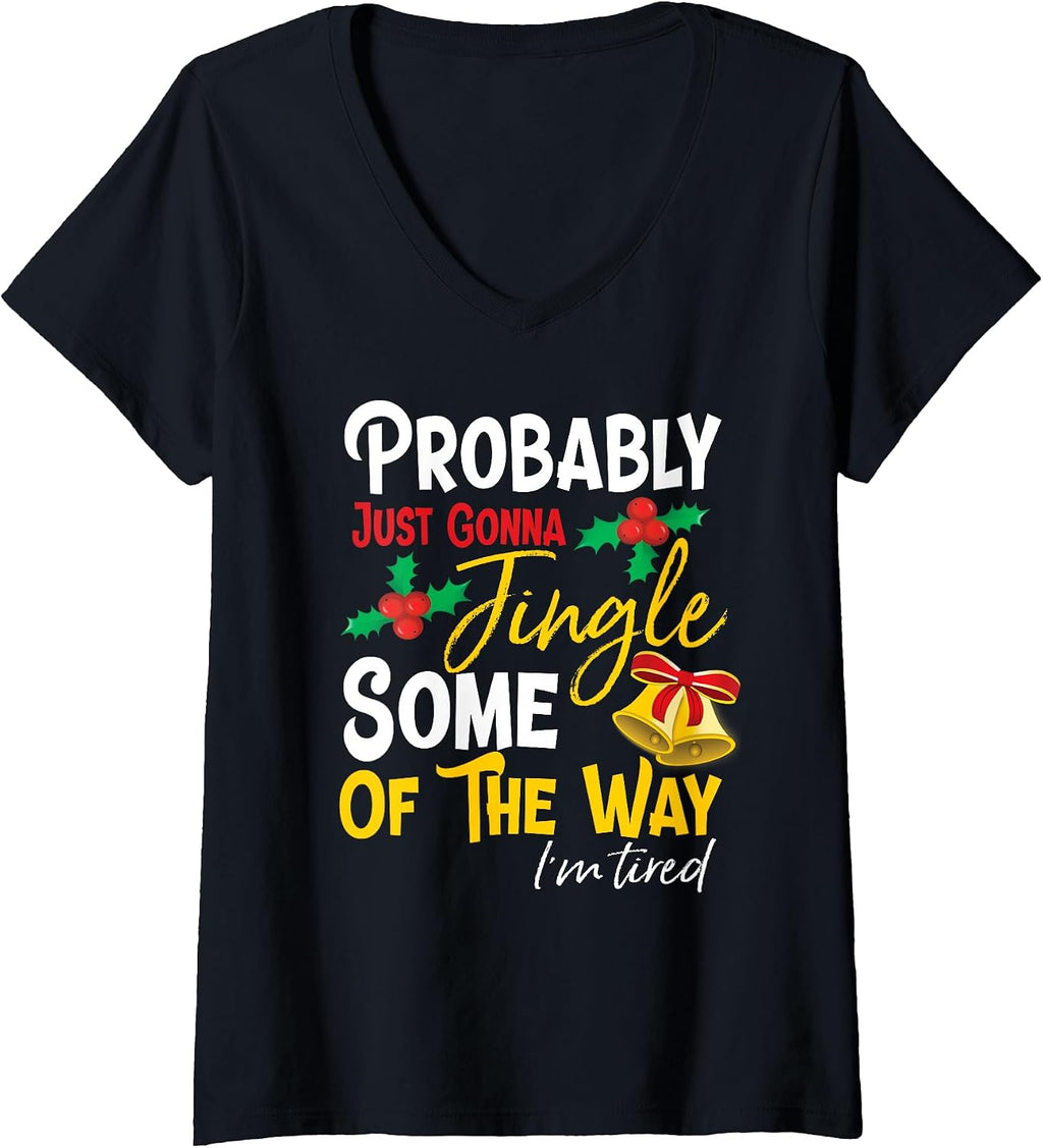 Womens Probably Just Gonna Jingle Some of The Way | Funny Holiday V-Neck T-Shirt