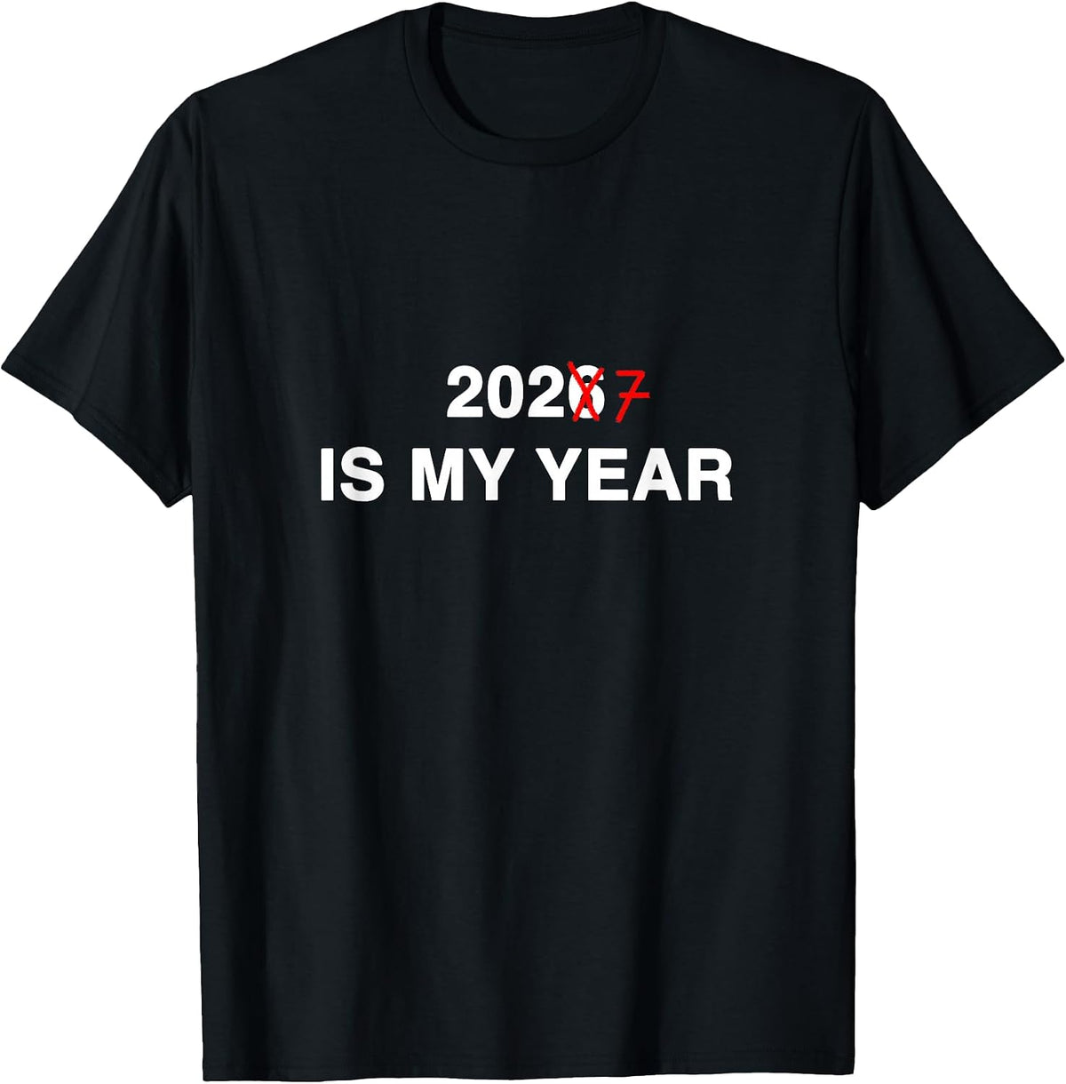 2026 is My Year 2027 is My Year Funny Happy New Year Gen Z T-Shirt