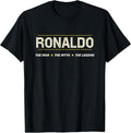 Ronaldo The Man The Myth The Legend | Mythos Legend Name - Unisex