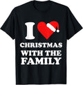 Merry Xmas Matching Couple I Love Christmas with The Family T-Shirt