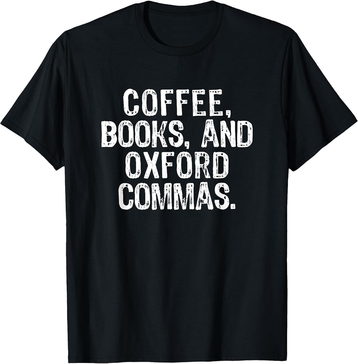 Coffee Books And Oxford Commas Tees