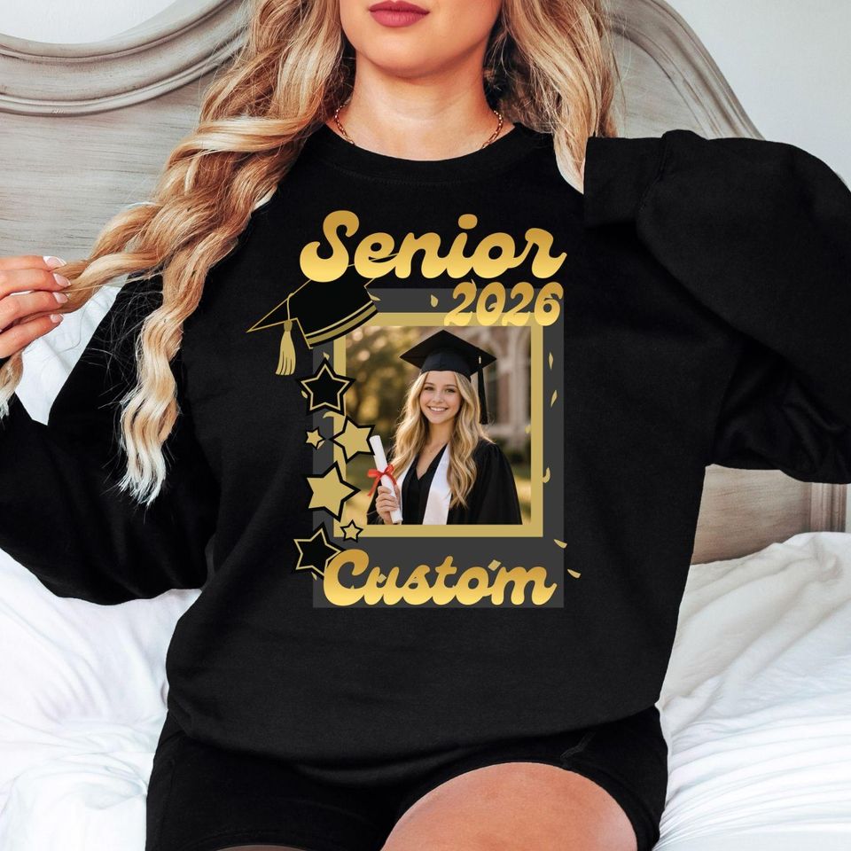Senior 2026 Sweatshirt Custom Photo Crewneck Graduation Shirt Personalized Grad Gift Class Of 2026 Outfit
