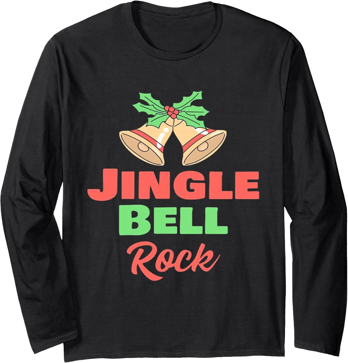 Jingle Bell Rock Graphic for a Christmas Vibe Long Sleeve T-Shirt