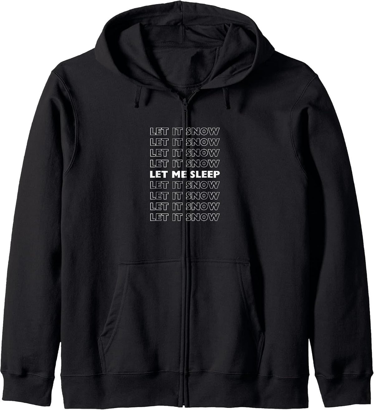 Funny Christmas Song - Let It Snow Let It Snow Let Me Sleep Zip Hoodie