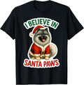I Believe in Santa Paws Keeshond Dog Mom Dad Owner Christmas T-Shirt