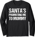 Christmas Pregnancy T-Shirt Santas Promoting Me to Mommy Long Sleeve T-Shirt