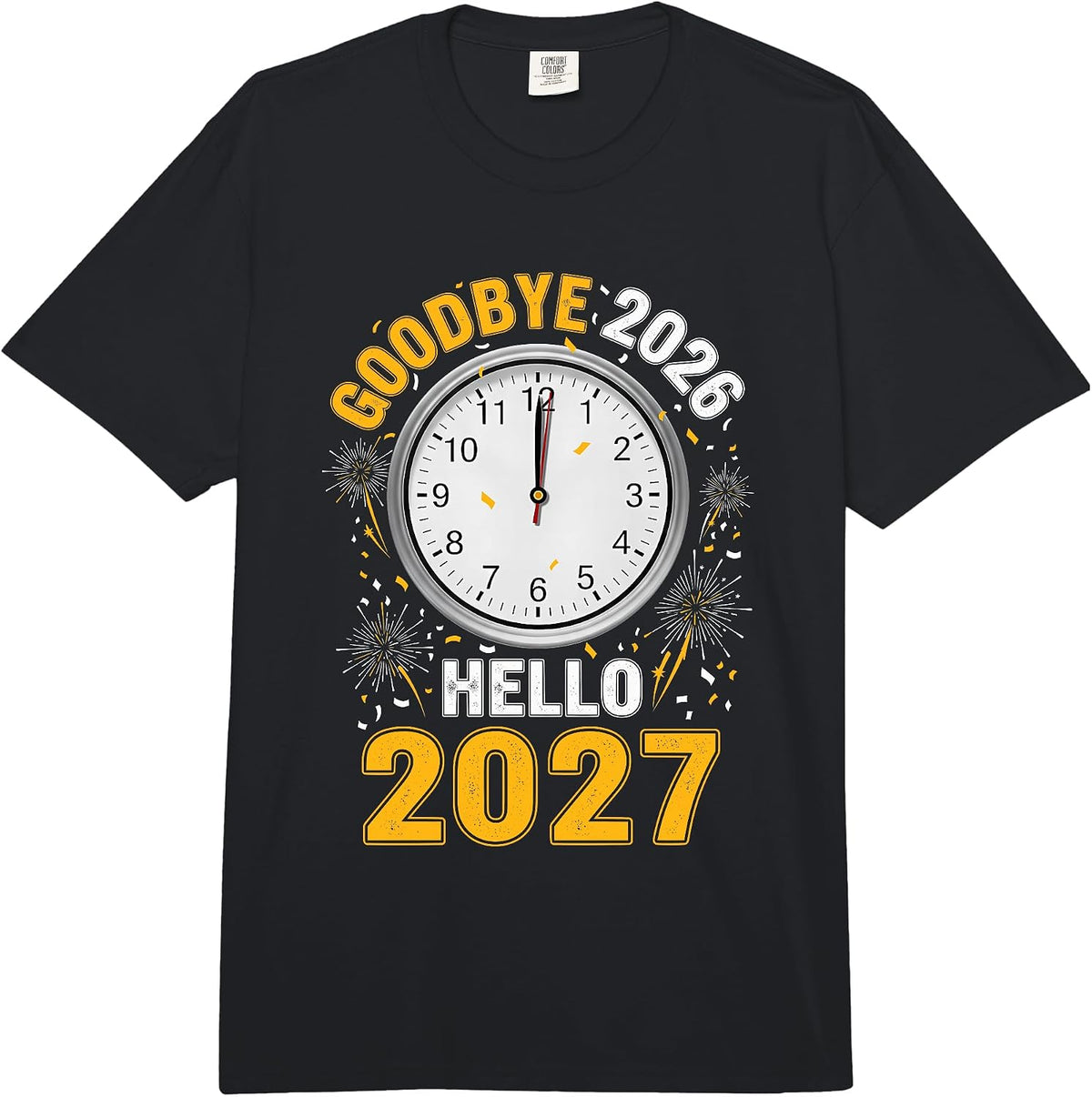 Goodbye 2026 Hello 2027 Tee with Clock New Year 27 Comfort Colors Adult Heavyweight T-Shirt