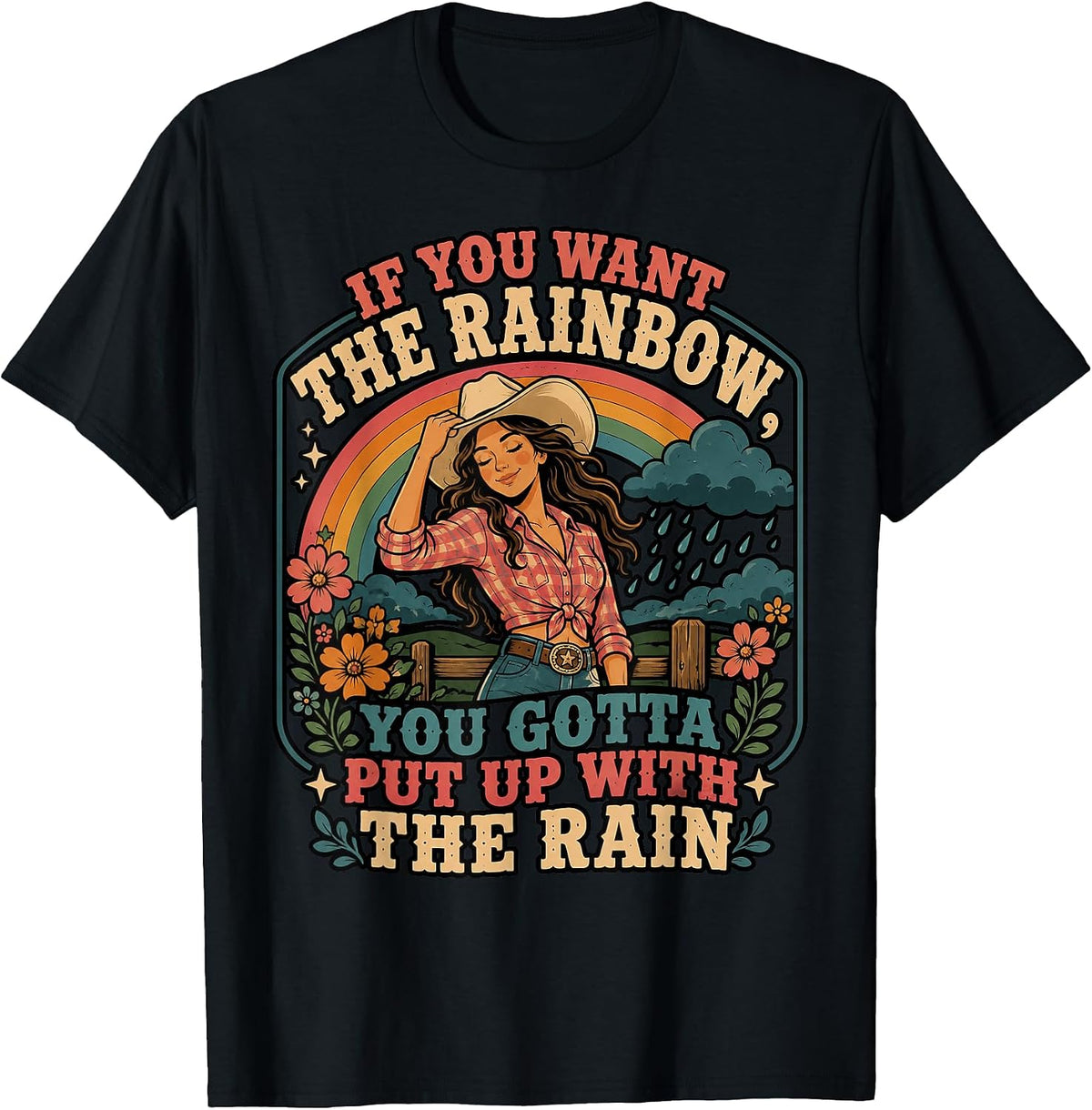 If You Want the Rainbow Vintage Cowgirl Country Women Quote T-Shirt