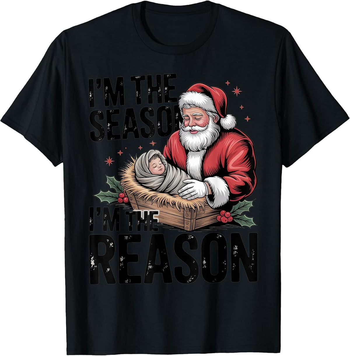 I'm The Season I'm The Reason Dad Proud Christmas Moment T-Shirt