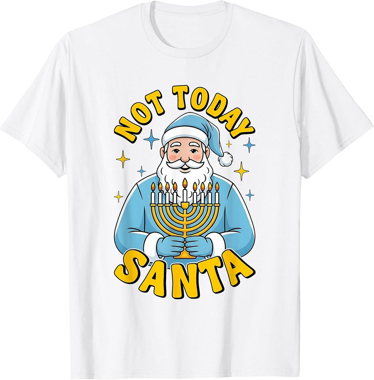 Not Today Santa Funny Hanukkah Santa Menorah Jewish Humor T-Shirt