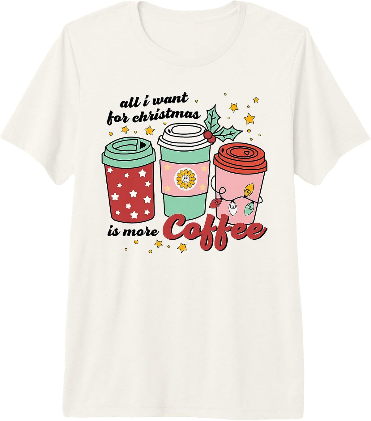 All I Want is Coffee Drink This Christmas Holiday Festive Premium Tri-Blend T-Shirt