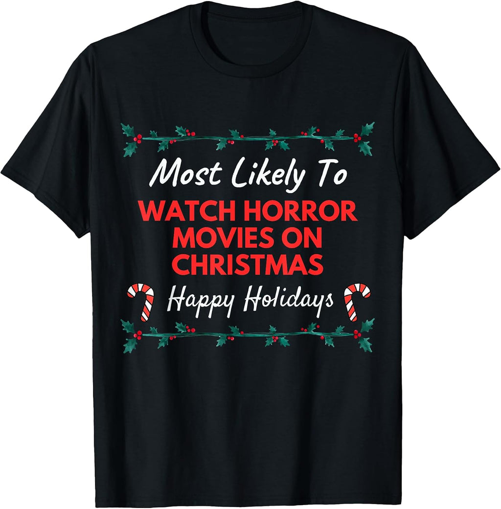 Most Likely To Watch Horror Movies On Christmas Adult Kids T-Shirt
