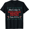 Most Likely To Watch Horror Movies On Christmas Adult Kids T-Shirt